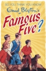 Image for So you think you know Enid Blyton&#39;s The famous five