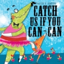 Image for Catch us if you can-can!
