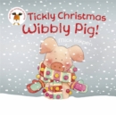 Image for Tickly Christmas, Wibbly Pig!