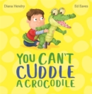 Image for You Can&#39;t Cuddle a Crocodile