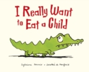 Image for I really want to eat a child