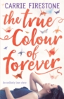 Image for The True Colour of Forever