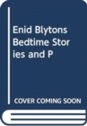 Image for ENID BLYTONS BEDTIME STORIES AND P