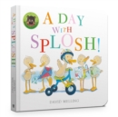 Image for A Day with Splosh Board Book