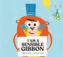 Image for I Am A Sensible Gibbon