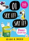 Image for Oi See It! Say It! : Phonics Sticker Fun