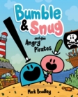 Bumble & Snug and the Angry Pirates by Bradley, Mark cover image