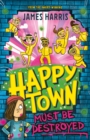 Image for Happytown Must Be Destroyed