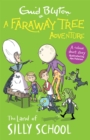 Image for A Faraway Tree Adventure: The Land of Silly School