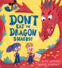 Image for Don&#39;t Eat the Dragon Snacks!