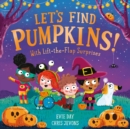 Image for Let&#39;s Find Pumpkins! : With Lift-the-Flap Surprises