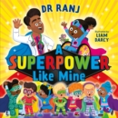 A superpower like mine - Singh, Dr. Ranj