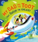 Image for My Dad and the Toot that Shook the Galaxy