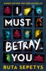 I must betray you by Sepetys, Ruta cover image