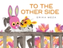 To the other side - Meza, Erika