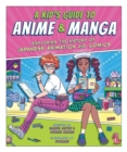 A kid's guide to anime & manga  : exploring the history of Japanese animation and comics - Sattin, Samuel