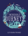 Image for Incredible Journeys: Discovery, Adventure, Danger, Endurance
