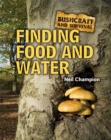 Image for Bushcraft and survival: Finding food and water