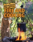 Image for Bushcraft and survival: Fire and cooking