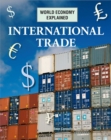 Image for World Economy Explained: International Trade
