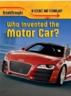 Image for Breakthroughs in Science and Technology: Who Invented the Motor Car?