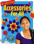 Image for Be Creative: Accessories For All