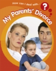 Image for How Can I Deal With?: My Parents Divorce