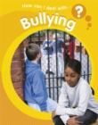 Image for How can I deal with-- bullying?