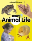 Image for A Sense of Science: Exploring Animal Life