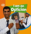 Image for Caring for Us: I Am An Optician