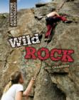 Image for Adventure Outdoors: Wild Rock: Climbing and Mountaineering
