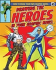 Image for Drawing the heroes in your graphic novel