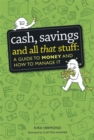 Image for Cash, Savings and All That Stuff: A Guide to Money and How to Manage It