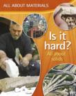 Image for Is it hard?: all about solids