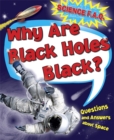 Image for Science FAQs: Why Are Black Holes Black? Questions and Answers About Outer Space