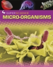 Image for Super Science: Micro-organisms