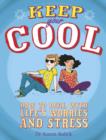 Image for Keep your cool: how to deal with life&#39;s worries and stress