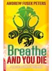 Image for Breathe and you die