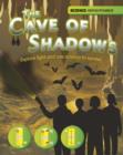 Image for The cave of shadows: explore light and use science to survive