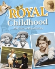 Image for A Royal Childhood: 200 Years of Royal Babies
