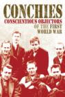 Image for Conchies: conscientious objectors of the First World War