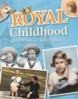 Image for A royal childhood: 200 years of royal babies