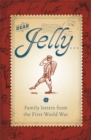 Image for Dear Jelly: Family Letters from the First World War