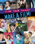 Image for Find Your Talent: Make a Film!
