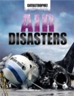 Image for Catastrophe: Air Disasters