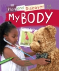 Image for Play and Discover: My Body