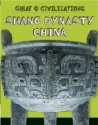 Image for Great Civilisations: Shang Dynasty China