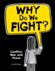 Image for Why do we fight?  : conflict, war and peace