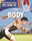 Image for Moving up with Science: The Body