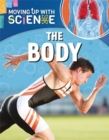 Image for Moving up with Science: The Body